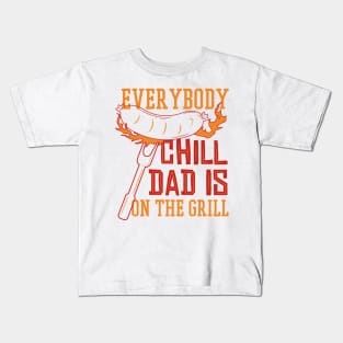 BBQ Dad - Everybody Chill Dad is on the grill Kids T-Shirt